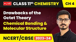 Drawbacks of the Octet Theory - Chemical Bonding & Molecular Structure | Class 11 Chemistry Ch 4