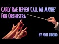 Carly Rae Jepsen Call Me Maybe For Orchestra