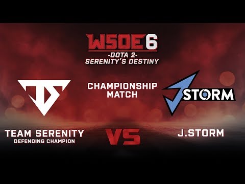 Team Serenity vs J.Storm Game 3 - WSOE 6: Dota 2 - Serenity's Destiny - Championship Match