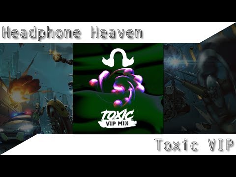 [Trap] Headphone Heaven - Toxic VIP