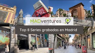Series grabadas en Madrid | MADventures