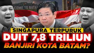 SINGAPURA TERPURUK!! WARGANYA Ramai KABUR KE BATAM, RI BANJIR DUIT 7,8 Triliun?
