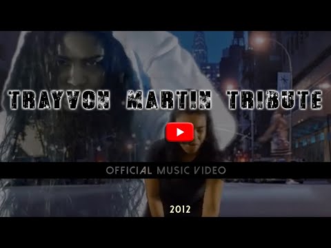 Trayvon Martin Tribute: OFFICIAL MUSIC VIDEO