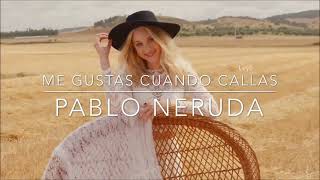 Poema XV (Me Gustas Cuando Callas) - Pablo Neruda (Recitado por Alejandro Sanz) 4K