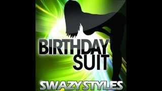 Swazy Styles Feat  Lil&#39;Jon   Birthday Suit