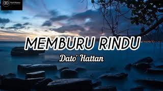 Download lagu DATO' HATTAN - MEMBURU RINDU (Lirik) mp3 Download lagu DATO' HATTAN - MEMBURU RINDU (Lirik) mp3
