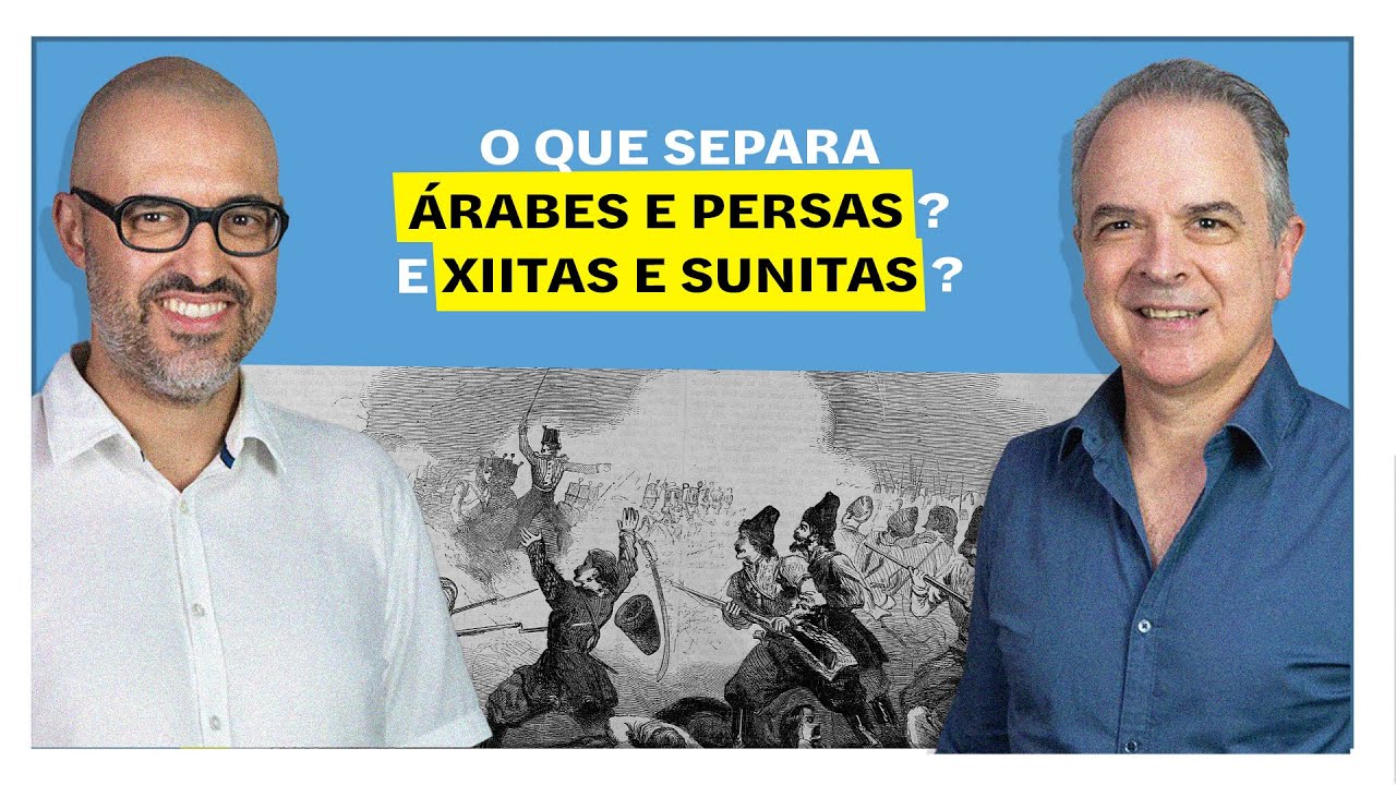 E o Resto é História: O que separa árabes e persas? E xiitas e sunitas?