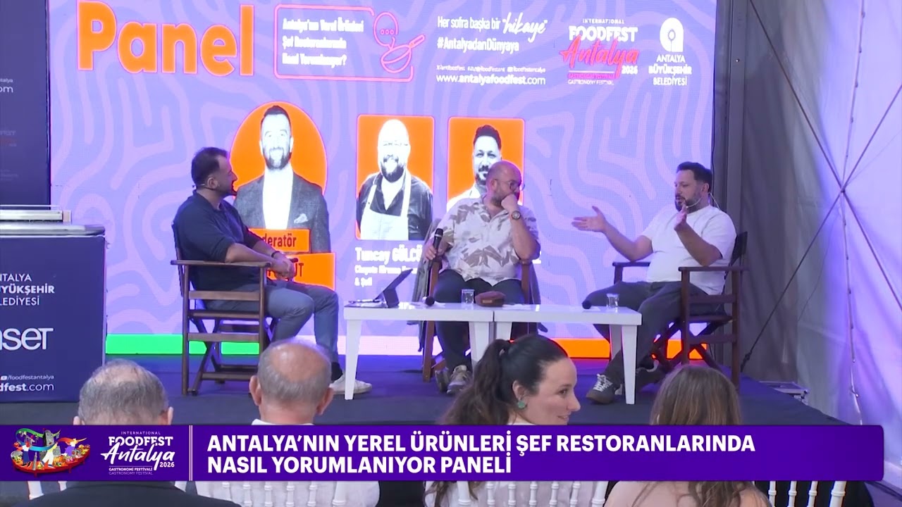 ANTALYA’NIN YEREL ÜRÜNLERİ ŞEF RESTORANLARINDA NASIL YORUMLANIYOR PANELİ