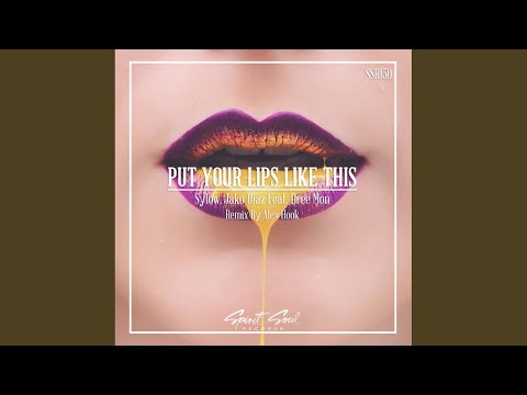 Put Your Lips Like This (Extended Mix)