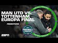 Man United Vs Tottenham Europa League Final EARLY PREDICTIONS ESPN FC