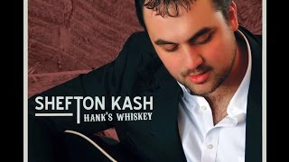 Hank's Whiskey - Shefton Kash (featuring Hank III on Closing Vocals) Video