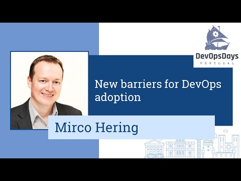 DevOpsDays Portugal - Mirco Hering - New barriers for DevOps adoption