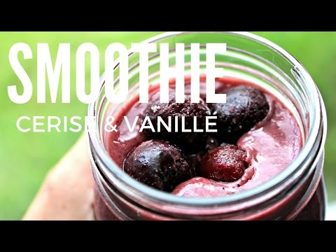 Recette Smoothie cerise vanille