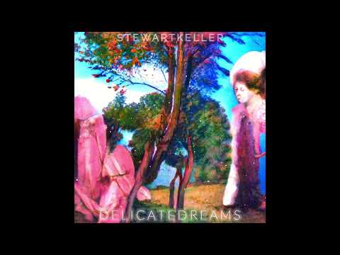 Stewart Keller - Delicate Dreams (2022)