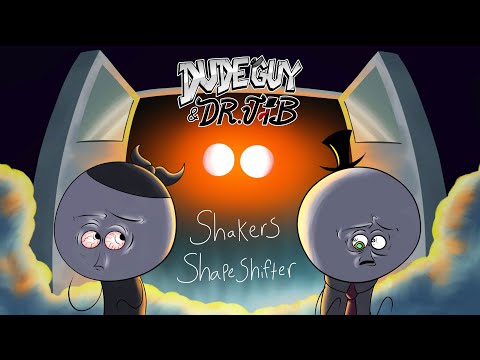 DudeGuy & Dr. Jib - Shakers Shapeshifter | FULL EPISODE