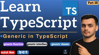 #30 Generic in typescript | Generic Function | Generic Interface | Generic Class in TypeScript