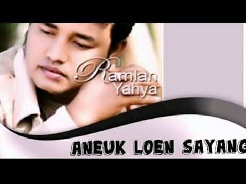 Musik Aceh Ramlan Yahya Aneuk Loen Sayang