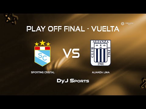 🔴 SPORTING CRISTAL 🆚 ALIANZA LIMA - PLAY OFF FINAL - VUELTA #TORNEOSUB18 EN VIVO POR DYJ SPORTS