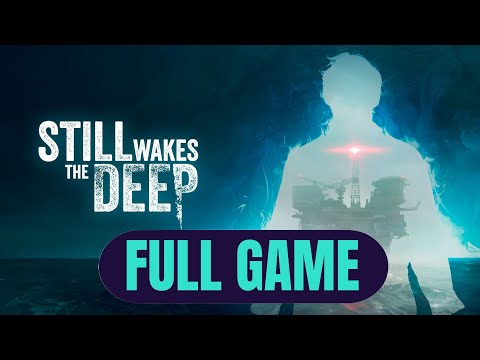 Still Wakes The Deep - Full Game Gameplay Walkthrough (No Commentary)