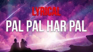 Pal Pal Har Pal | Lyrical Video | Lage Raho Munna Bhai