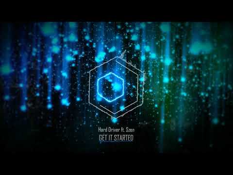 Hard Driver ft. Szen - Get It Started