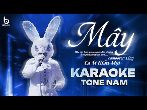 MÂY (KARAOKE) - TONE NAM DỄ HÁT | PHIÊN BẢN CA SĨ GIẤU MẶT