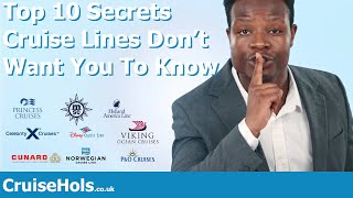 Top 10 Secrets Cruise Lines Don’t Want You To Know | CruiseHols Top Tips