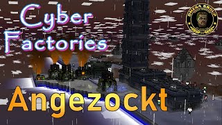 Angezockt - Cyber Factories Demo Let's Play
