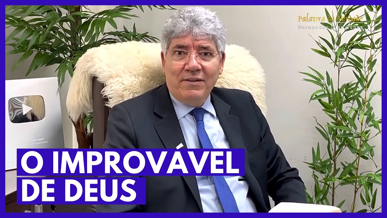 O IMPROVÁVEL DE DEUS - Hernandes Dias Lopes