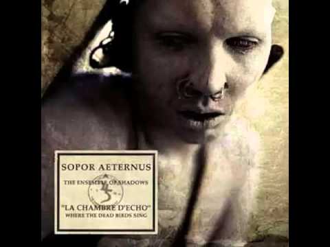 Sopor Aeternus & The Ensemble Of Shadows - La Chambre D'Echo (Full Album)