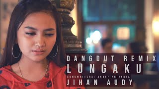 Lungaku (Dangdut Remix) by Jihan Audy - cover art