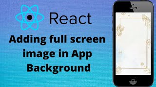 #5: How to add Fullscreen Image Background In React Native