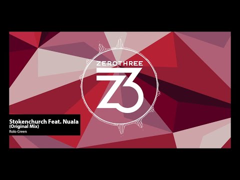 Rolo Green - Stokenchurch (feat. Nuala) (Zerothree Exclusive)