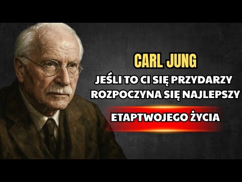 OZNAKI, że wkrótce rozpoczniesz NAJLEPSZY ETAP SWOJEGO ŻYCIA – Carl Jung