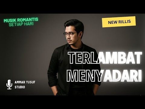Terlambat Menyadari 🥀 | Official Lyric AI Romantic Song Penuh Penyesalan