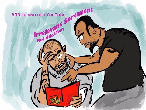 Irrelevant Sortiment #93 Irland och YouTube