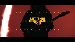 Music video thumbnail preview for Doppelganger - Let This Consume You (Official Video) by DoppelgängeR