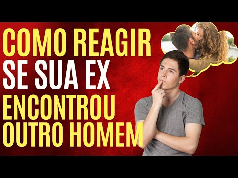 😱 CHOQUE DE REALIDADE: Sua EX encontrou outro? Aprenda como REAGIR a essa situação!💔