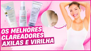Os 5 Melhores Cremes Clareadores para Axilas e Virilhas - O Último clareia até melasma!