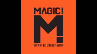 MAGIC! - No Way No feat. Shaggy (NEW Remix)