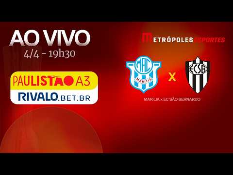 PAULISTÃO SÉRIE A3 2026 - MARÍLIA x EC SÃO BERNARDO - AO VIVO E COM IMAGENS - 04.04.26