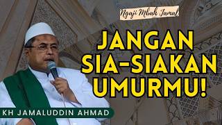 Download lagu Jangan Sia-siakan Umurmu - KH Jamaluddin Ahmad #ngajimbahjamal #ngaji #alhikam mp3