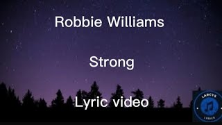 Robbie Williams - Strong lyric video
