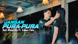 Download lagu JANGAN PURA - PURA || YANTI MAHARDIKA Ft. WAFA EMBUES mp3