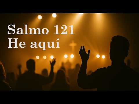 Salmo 121 – He Aqui © - Música Cristiana desde la Biblia |   #salmo121  #worshipenespañol