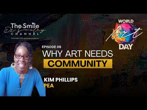 Kim Phillips Pea: Why Artists Need Support to Shine | World Art Day 2026 | Episode 6