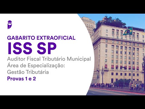 Gabarito Extraoficial ISS SP - Auditor Fiscal Tributário Municipal: Gestão Tributária - Provas 1 e 2
