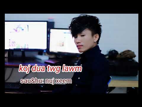 koj dua twg lawm by nuj xeem nkauj tshiab Full audio 2021