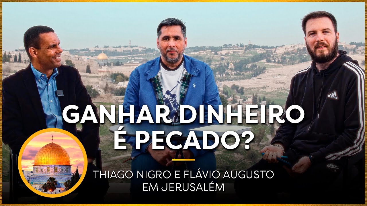 GANHAR DINHEIRO É PECADO? | Thiago Nigro, Flávio Augusto e Rodrigo Silva Arqueólogo em Jerusalém