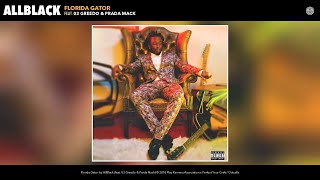 AllBlack - Florida Gator (Audio) (feat. 03 Greedo & Prada Mack)